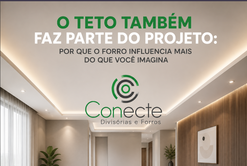O teto também faz parte do projeto: por que o forro influencia mais do que você imagina